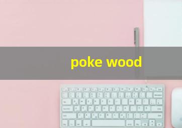 poke wood